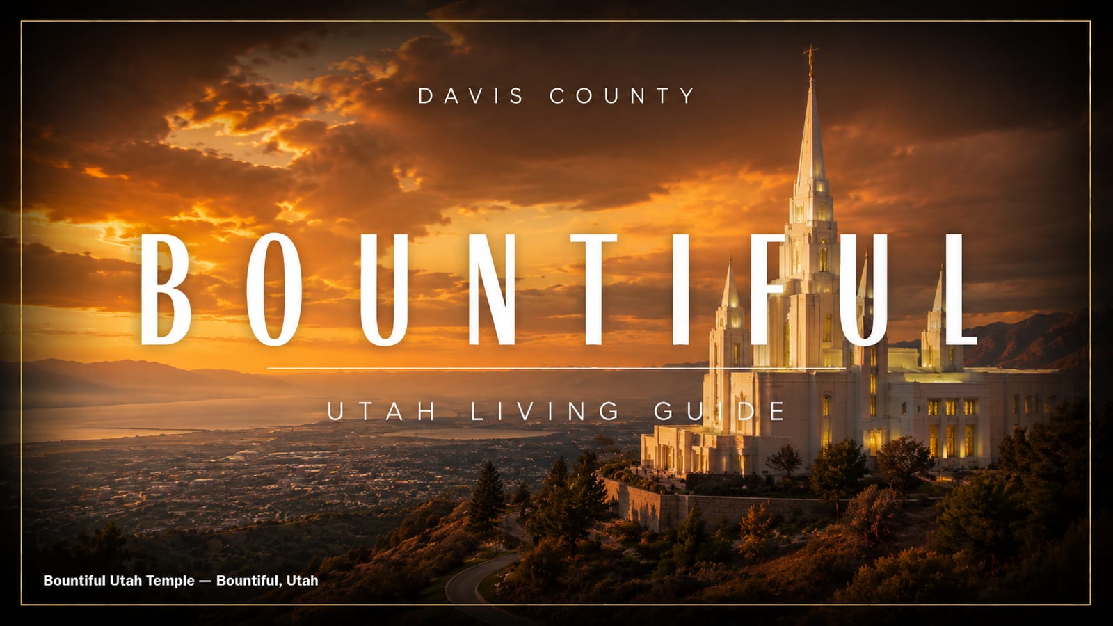 Pros and Cons of Living in Bountiful, UT (2026 Guide)