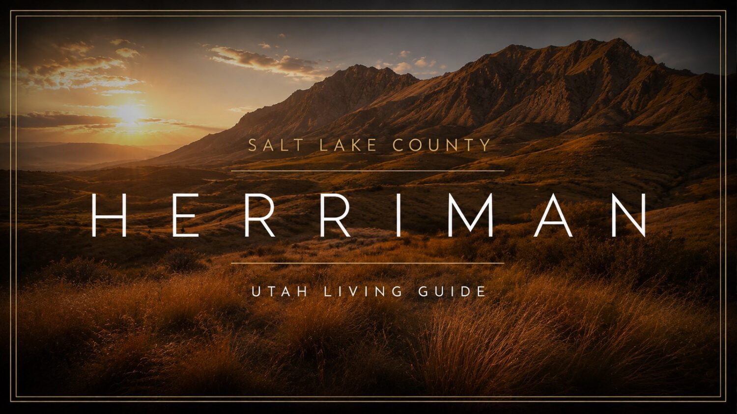 Herriman, Utah cinematic luxury graphic showing local landmarks at golden hour
