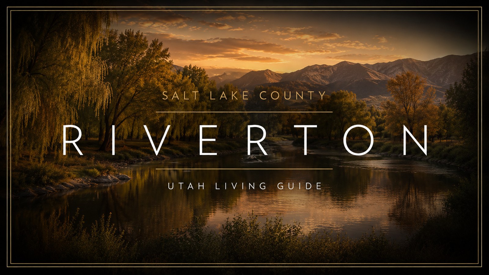 Riverton, Utah cinematic luxury graphic showing local landmarks at golden hour